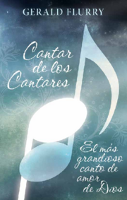 Cantar de los Cantares —el más grandioso canto de amor de Dios