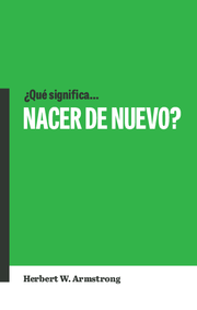 ¿Qué significa... nacer de nuevo?