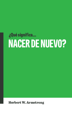 ¿Qué significa... nacer de nuevo?