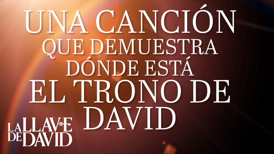 Una canción que demuestra dónde está el trono de David