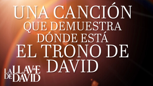 Una canción que demuestra dónde está el trono de David