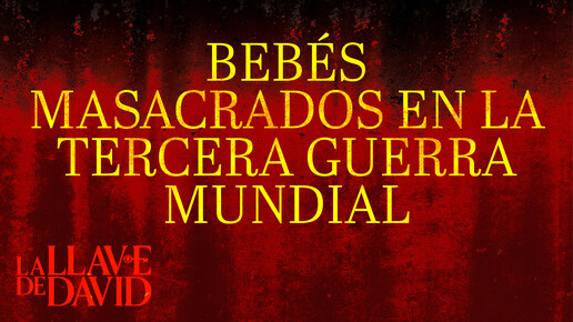 Bebés masacrados en la Tercera Guerra Mundial