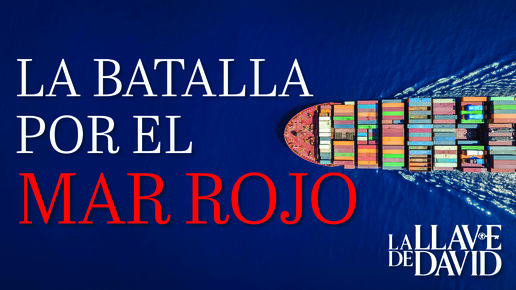 La batalla por el mar Rojo (Transcripción de La Llave de David)