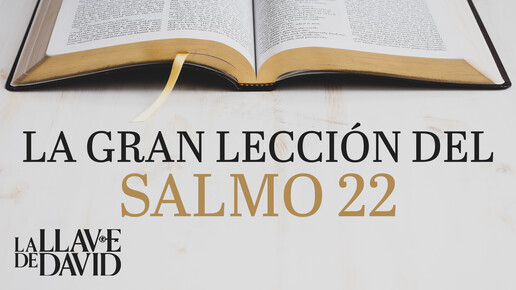 La gran lección del Salmo 22