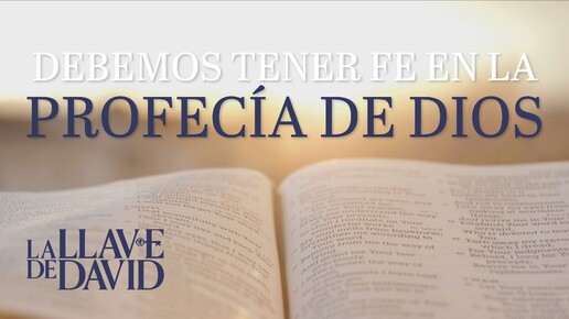 Debemos tener fe en la profecía de Dios