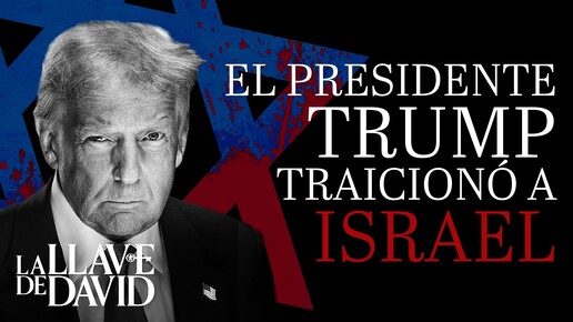 El presidente Trump traicionó a Israel (Transcripción)