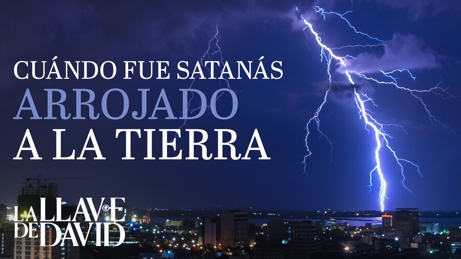 Cuándo fue Satanás arrojado a la tierra