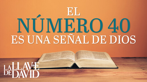 El número 40 es una señal de Dios