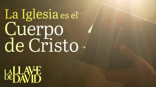 La Iglesia es el Cuerpo de Cristo