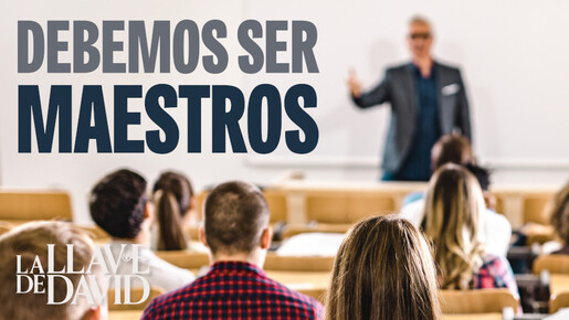 Debemos ser maestros