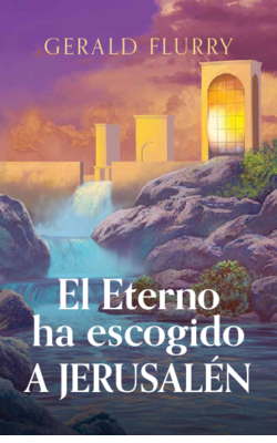 El Eterno ha escogido a Jerusalén